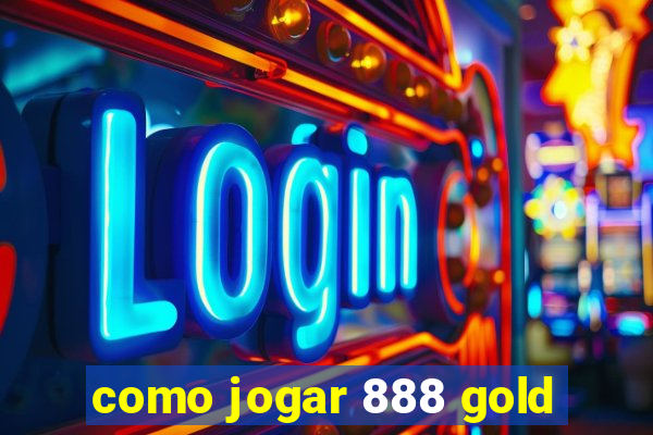 como jogar 888 gold